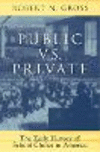 Public vs. Private:The Early History of School Choice in America