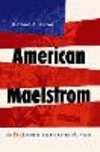 American Maelstrom:The 1968 Election and the Politics of Division