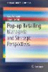 Pop-up Retailing:Managerial and Strategic Perspectives