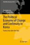 The Transformation of the Korean Political Economy after the Asian Financial Crisis:Politics of Change and Continuity