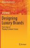 Designing Luxury Brands:The Science of Pleasing Customersf Senses