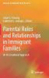 Parental Roles and Relationships in Immigrant Families:An International Approach