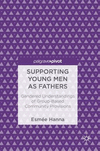 Supporting Young Men as Fathers:Gendered Understandings of Group-Based Community Provisions
