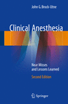 Clinical Anesthesia:Near Misses and Lessons Learned