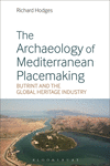 The Archaeology of Mediterranean Placemaking:Butrint and the Global Heritage Industry