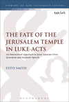 The Fate of the Jerusalem Temple in Luke-Acts:An Intertextual Approach to Jesus' Laments Over Jerusalem and Stephen's Speech