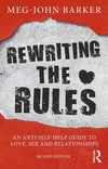 Rewriting the Rules:An Anti Self-Help Guide to Love, Sex and Relationships