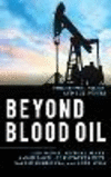 Beyond Blood Oil:Philosophy, Policy, and the Future