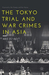 The Tokyo Trial and War Crimes in Asia