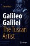 Galileo Galilei, The Tuscan Artist