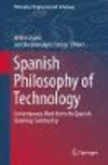 Spanish Philosophy of Technology:Contemporary Work from the Spanish Speaking Community