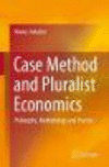 Case Method and Pluralist Economics:Philosophy, Methodology and Practice