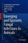 Emerging and Epidemic Fungal Infections in Animals