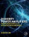Doherty Power Amplifiers:From Fundamentals to Advanced Design Methods
