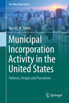 Municipal Incorporation Activity in the United States:Patterns, People and Procedures