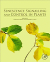 Senescence Signalling and Control in Plants