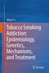 Tobacco Smoking Addiction:Epidemiology, Genetics, Mechanisms, and Treatment