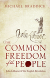 The Common Freedom of the People:John Lilburne and the English Revolution