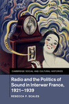 Radio and the Politics of Sound in Interwar France, 1921-1939