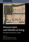 Manuscripts and Medieval Song:Inscription, Performance, Context