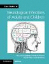 Case Studies in Neurological Infections of Adults and Children:Common and Uncommon Cases