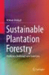 Sustainable Plantation Forestry:Problems, Challenges and Solutions