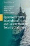 Operational Law in International Straits and Current Maritime Security Challenges