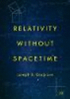 Relativity without Spacetime