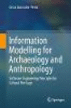 Information Modelling for Archaeology and Anthropology:Software Engineering Principles for Cultural Heritage