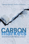 Carbon Markets:Microstructure, Pricing and Policy