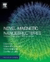 Novel Magnetic Nanostructures:Unique Properties and Applications
