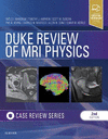 Duke Review of MRI Physics:Case Review Series