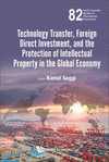Technology Transfer, Foreign Direct Investment, and the Protection of Intellectual Property in the Global Economy