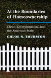 At the Boundaries of Homeownership:Credit, Discrimination, and the American State