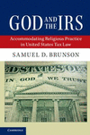 God and the IRS:Accommodating Religious Practice in United States Tax Law