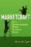Marketcraft:How Governments Make Markets Work