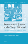 Transcultural Justice at the Tokyo Tribunal:The Allied Struggle for Justice, 1946-48
