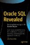 Oracle SQL Revealed:Executing Business Logic in the Database Engine