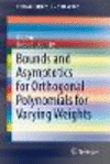 Bounds and Asymptotics for Orthogonal Polynomials for Varying Weights