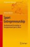 Sport Entrepreneurship:Developing and Sustaining an Entrepreneurial Sports Culture
