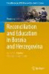 Reconciliation and Education in Bosnia and Herzegovina:From Segregation to Sustainable Peace