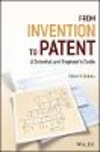 From Invention to Patent:A Scientist and Engineers Guide
