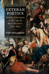 Veteran Poetics:British Literature in the Age of Mass Warfare, 1790-2010