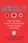 Media U:How the Need to Win Audiences Has Shaped Higher Education