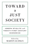 Toward a Just Society:Joseph Stiglitz and Twenty-First Century Economics