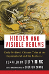 Hidden and Visible Realms:Early Medieval Chinese Tales of the Supernatural and the Fantastic