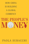 The People's Money:How China Is Building a Global Currency