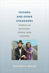 Friends and Other Strangers:Studies in Religion, Ethics, and Culture