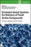 Emulsion-based Systems for Delivery of Food Active Compounds:Formation, Application, Health and Safety