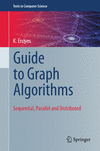 Guide to Graph Algorithms:Sequential, Parallel and Distributed